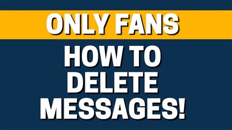 onlyfans delete message|How Do I Delete Messages on Onlyfans